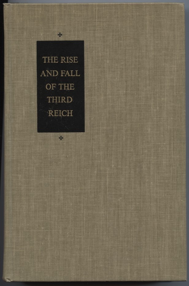 The Rise And Fall of the Third Reich by William Shirer Published 1960