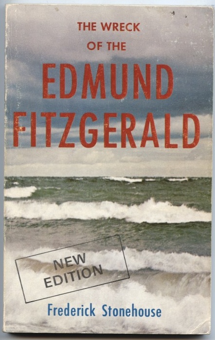 The Wreck of the Edmund Fitzgerald by Frederick Stonehouse Published 1982