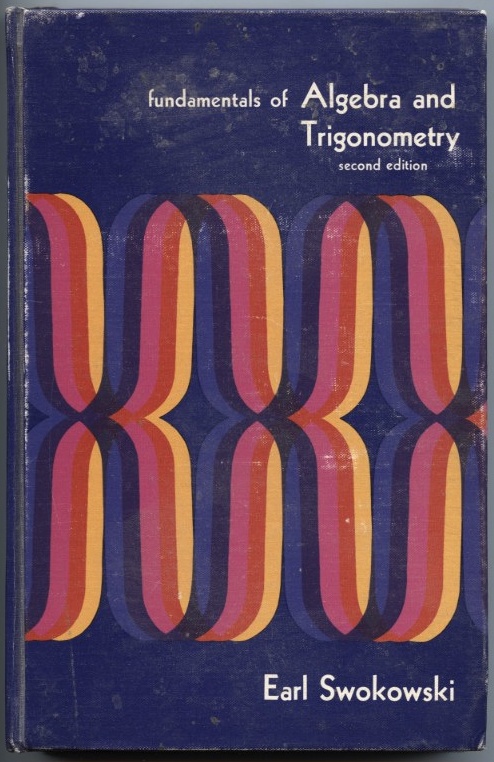 Fundamentals of Algebra and Trigonometry Second Edition by Earl Swokowski Published 1971