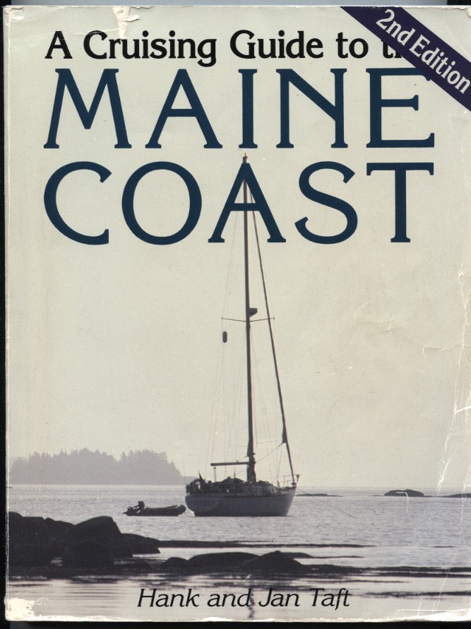 A Cruising Guide To The Maine Coast 2nd Edition by Hank and Jan Taft Published 1991