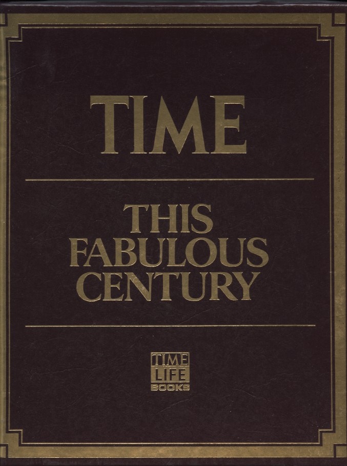This Fabulous Century by Time Life Books Published 1988