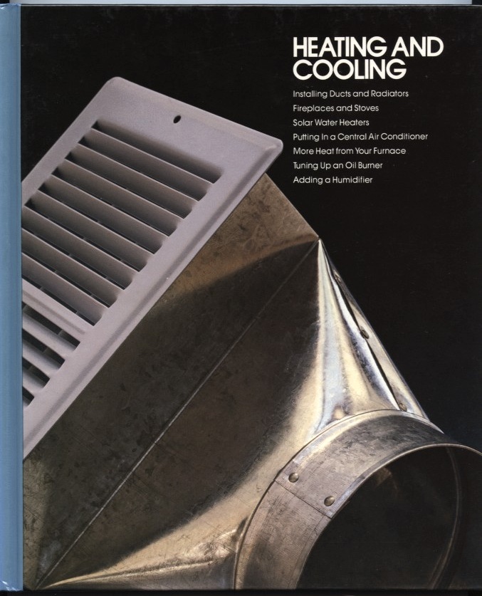 Heating And Cooling by Time Life Published 1977