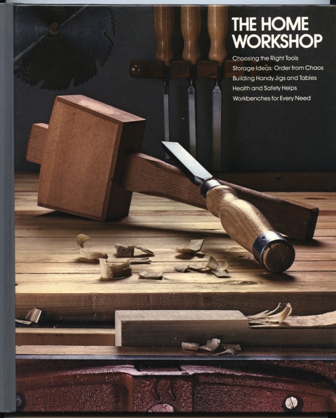 The Home Workshop by Time Life Published 1980
