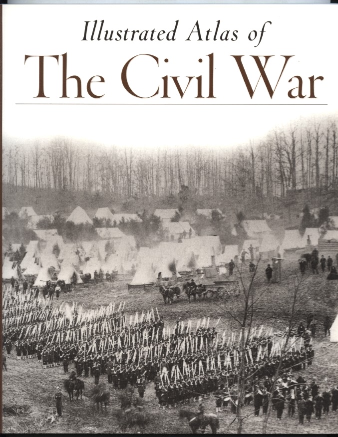 Illustrated Atlas of The Civil War by Time Life Books Published 1998