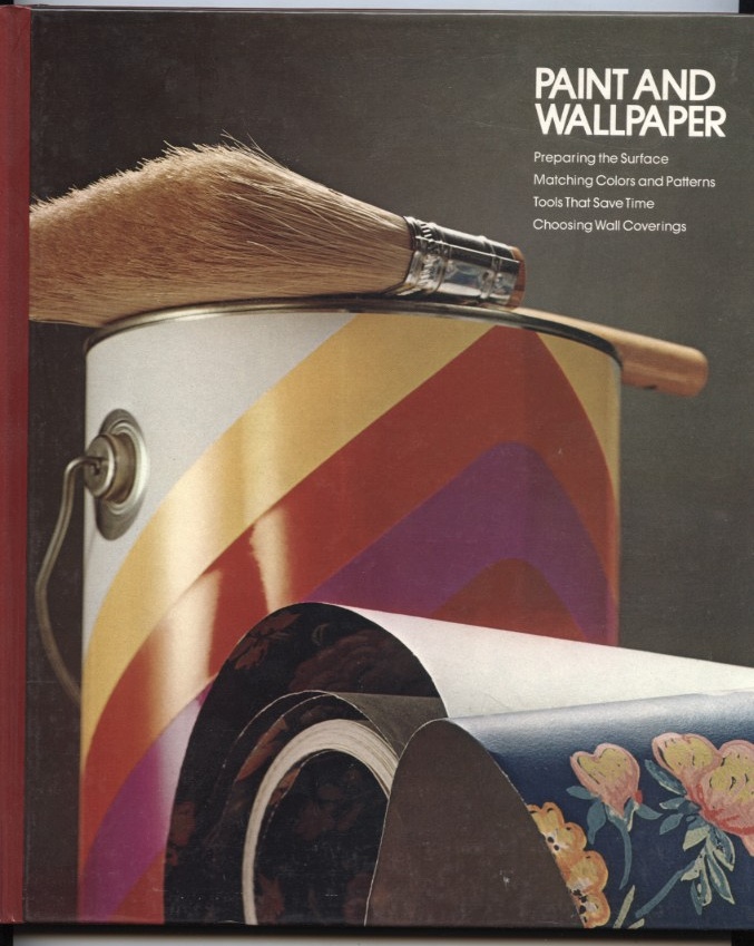 Paint And Wallpaper by Time Life Published 1980